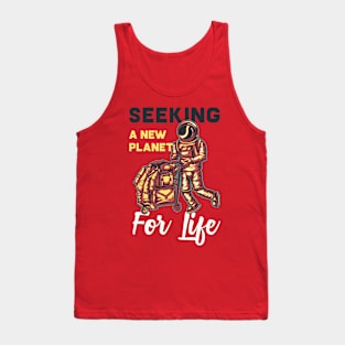 Seeking a new Planet for Life Tank Top